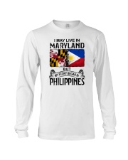 LIVE IN MARYLAND BEGAN IN PHILIPPINES Long Sleeve Tee tile