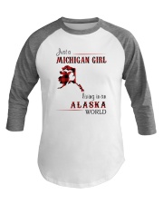 MICHIGAN GIRL LIVING IN ALASKA WORLD Baseball Tee tile