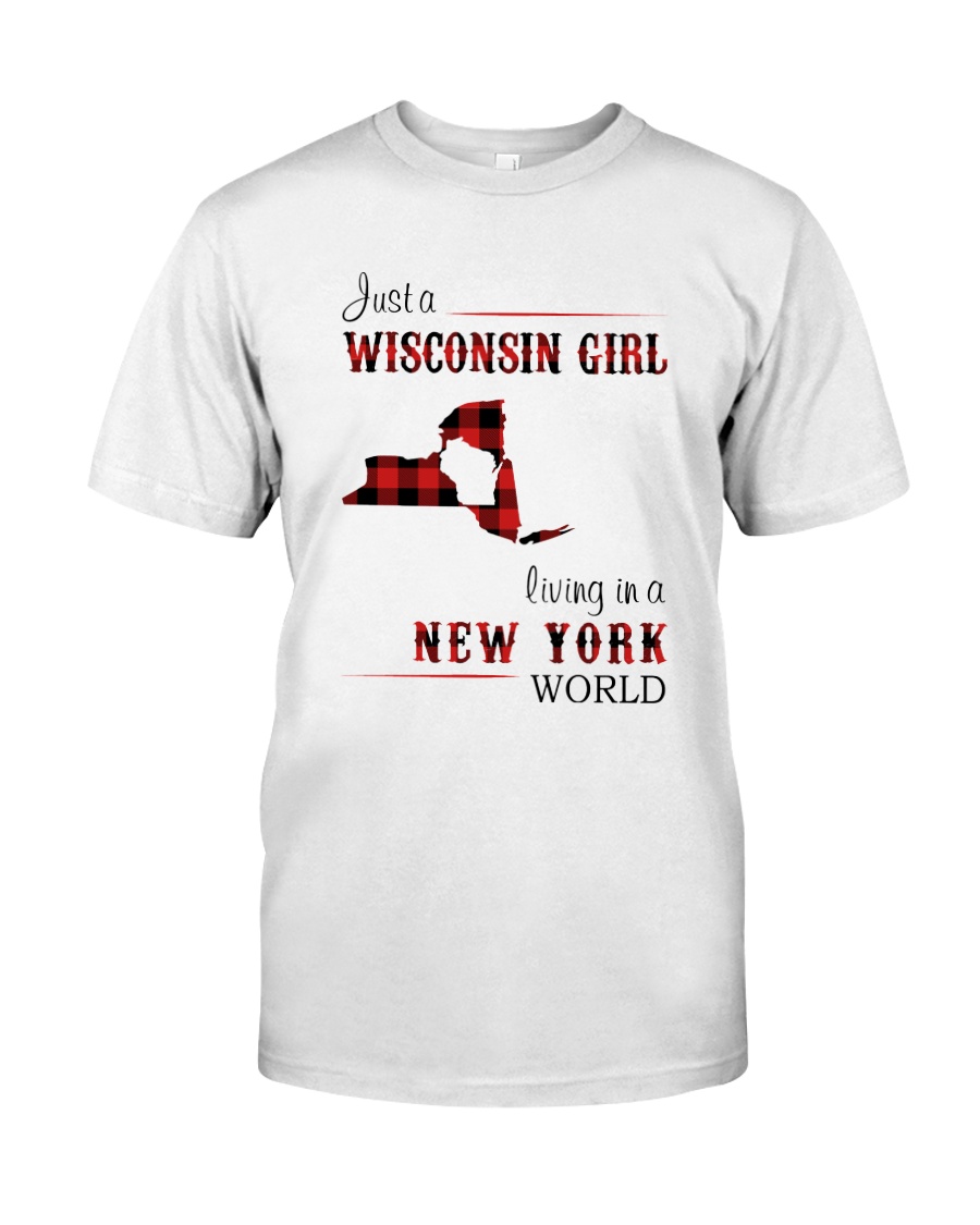 WISCONSIN GIRL LIVING IN NEW YORK WORLD Classic T-Shirt