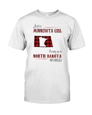 MINNESOTA GIRL LIVING IN NORTH DAKOTA WORLD Classic T-Shirt front