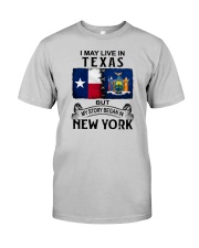 LIVE IN TEXAS BEGAN IN NEW YORK Classic T-Shirt front