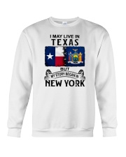 LIVE IN TEXAS BEGAN IN NEW YORK Crewneck Sweatshirt thumbnail