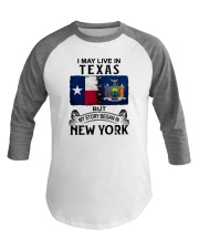 LIVE IN TEXAS BEGAN IN NEW YORK Baseball Tee thumbnail