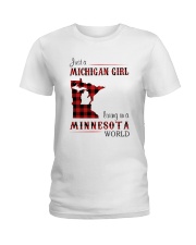 MICHIGAN GIRL LIVING IN MINNESOTA WORLD Ladies T-Shirt thumbnail