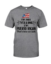 I'M NOT YELLING I'M PUERTO RICAN Classic T-Shirt thumbnail