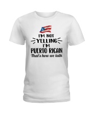 I'M NOT YELLING I'M PUERTO RICAN Ladies T-Shirt front