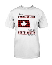 CANADIAN GIRL LIVING IN NORTH DAKOTA WORLD Classic T-Shirt front