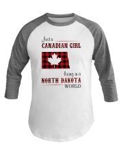 CANADIAN GIRL LIVING IN NORTH DAKOTA WORLD Baseball Tee thumbnail
