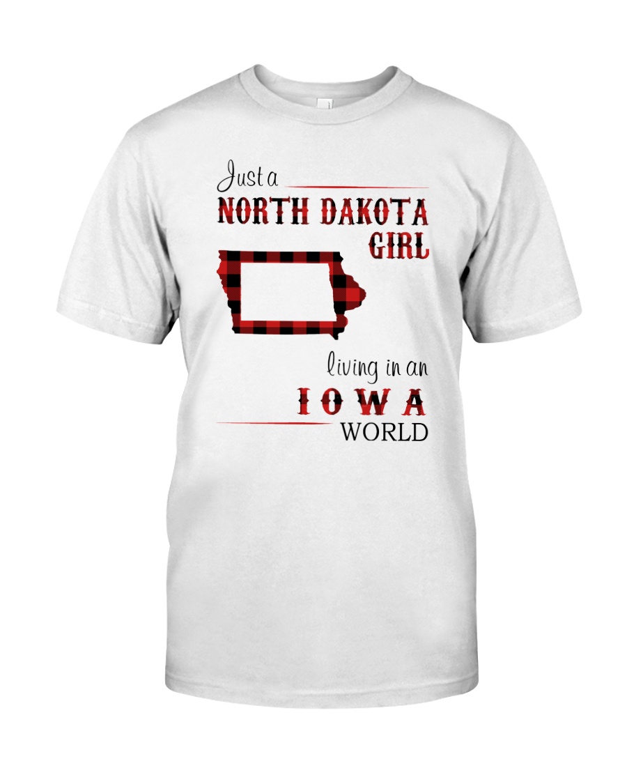 NORTH DAKOTA GIRL LIVING IN IOWA WORLD Classic T-Shirt