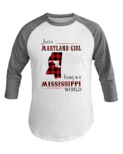 MARYLAND GIRL LIVING IN MISSISSIPPI WORLD Baseball Tee thumbnail