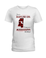 MARYLAND GIRL LIVING IN MISSISSIPPI WORLD Ladies T-Shirt thumbnail