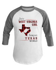 WEST VIRGINIA GIRL LIVING IN TEXAS WORLD Baseball Tee thumbnail