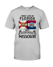 LIVE IN FLORIDA BEGAN IN MISSOURI Classic T-Shirt front