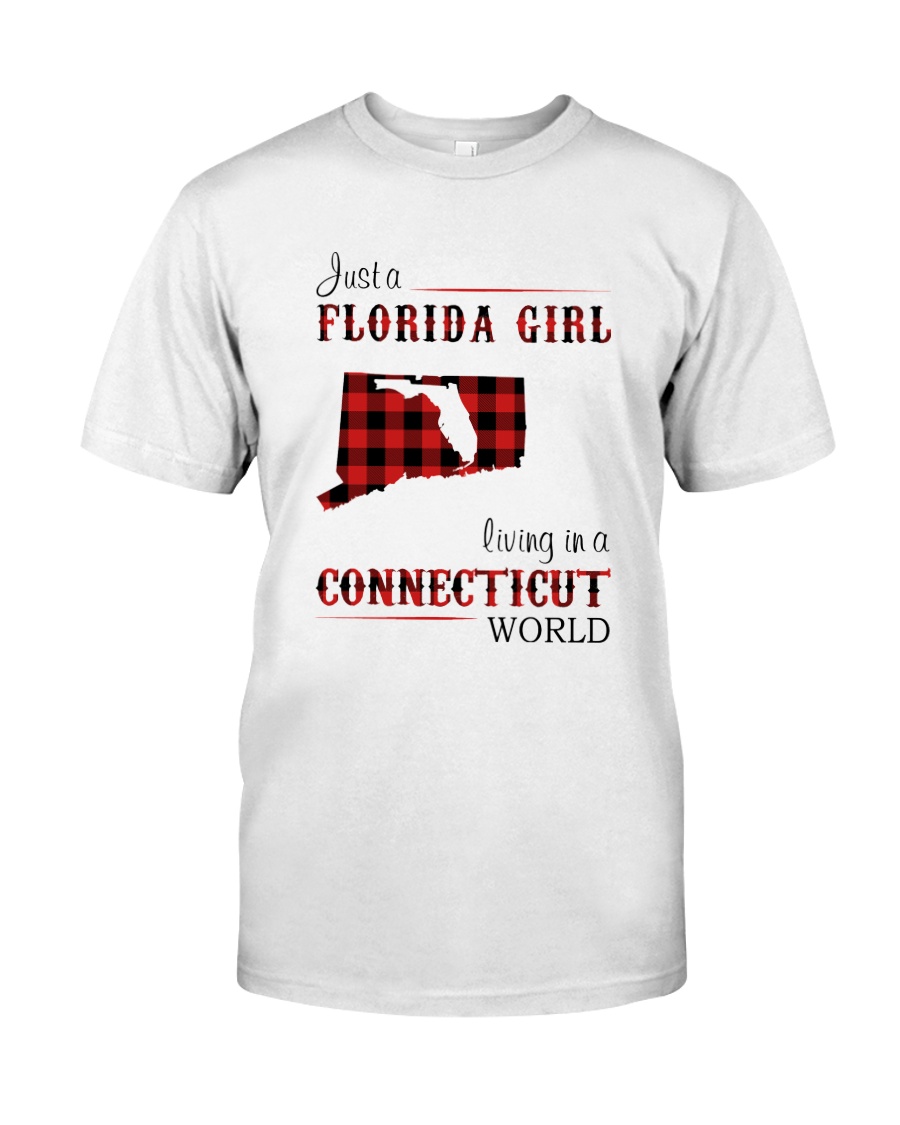 FLORIDA GIRL LIVING IN CONNECTICUT WORLD Classic T-Shirt