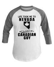 CANADIAN GUY LIFE TOOK TO NEVADA Baseball Tee thumbnail