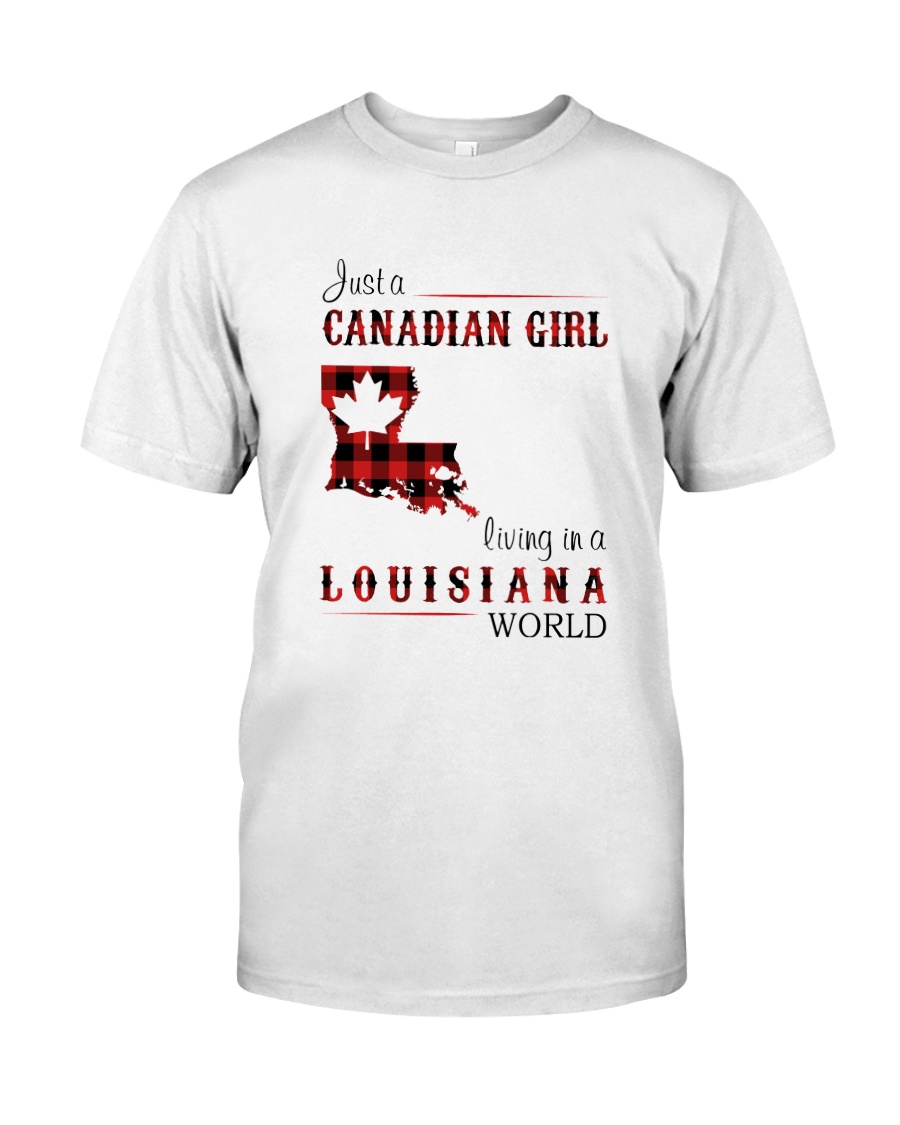 CANADIAN GIRL LIVING IN LOUISIANA WORLD Classic T-Shirt