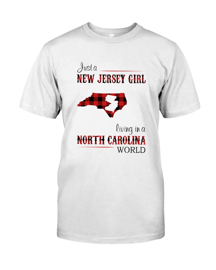 JERSEY GIRL LIVING IN NORTH CAROLINA WORLD Classic T-Shirt