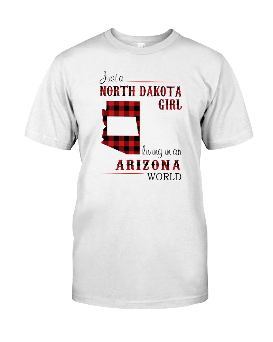 NORTH DAKOTA GIRL LIVING IN ARIZONA WORLD Classic T-Shirt