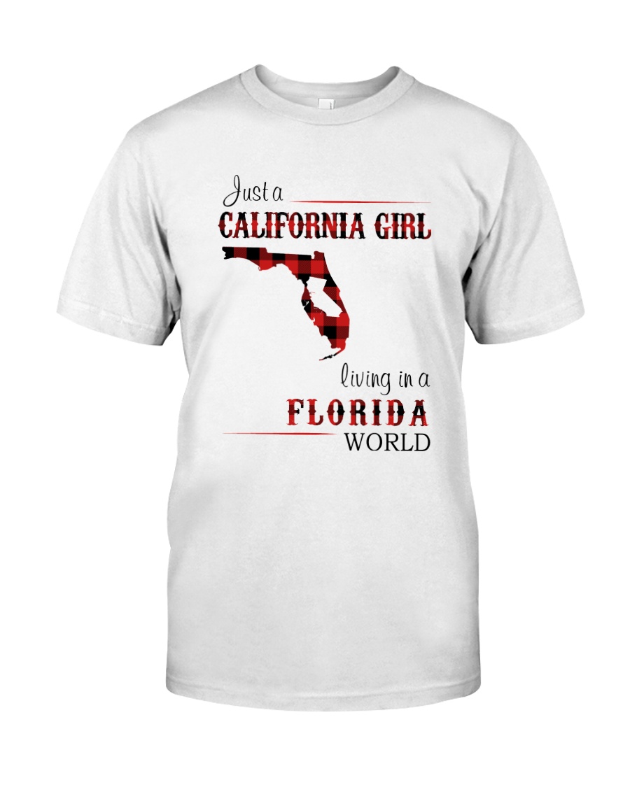 CALIFORNIA GIRL LIVING IN FLORIDA WORLD Classic T-Shirt