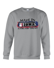MADE IN IOWA A LONG LONG TIME AGO Crewneck Sweatshirt thumbnail