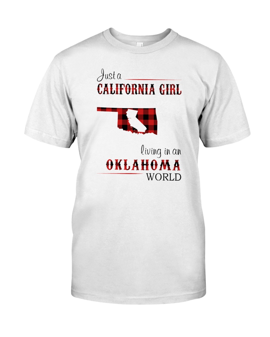 CALIFORNIA GIRL LIVING IN OKLAHOMA WORLD Classic T-Shirt