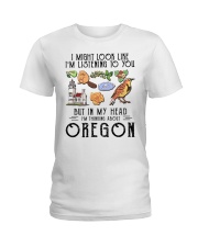 I'm Thinking About Oregon Ladies T-Shirt tile