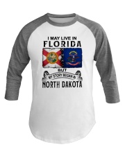 LIVE IN FLORIDA BEGAN IN NORTH DAKOTA Baseball Tee tile