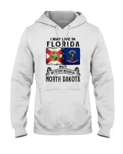 LIVE IN FLORIDA BEGAN IN NORTH DAKOTA Hooded Sweatshirt tile