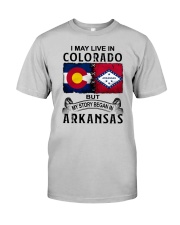LIVE IN COLORADO BEGAN IN ARKANSAS Classic T-Shirt front