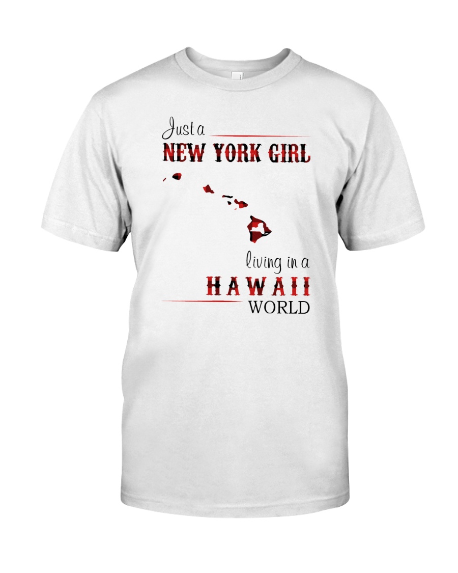 NEW YORK GIRL LIVING IN HAWAII WORLD Classic T-Shirt