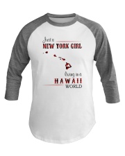 NEW YORK GIRL LIVING IN HAWAII WORLD Baseball Tee thumbnail
