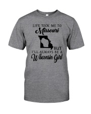 LIFE TOOK ME TO MISSOURI BUT I'LL WISCONSIN GIRL Classic T-Shirt thumbnail