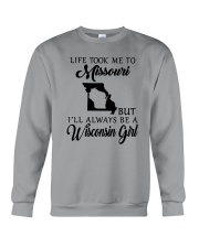 LIFE TOOK ME TO MISSOURI BUT I'LL WISCONSIN GIRL Crewneck Sweatshirt thumbnail