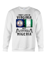 LIVE IN VIRGINIA BEGAN IN NIGERIA Crewneck Sweatshirt thumbnail