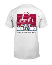 Made In Missouri A Long Long Time Ago Classic T-Shirt back