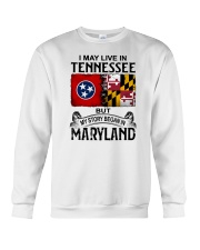 LIVE IN TN BUT MY STORY BEGAN IN MARYLAND Crewneck Sweatshirt tile