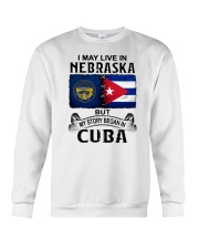 LIVE IN NEBRASKA BEGAN IN CUBA Crewneck Sweatshirt tile