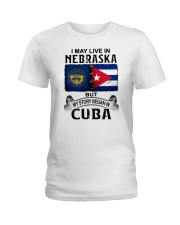 LIVE IN NEBRASKA BEGAN IN CUBA Ladies T-Shirt tile