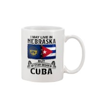 LIVE IN NEBRASKA BEGAN IN CUBA Mug tile
