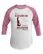 MARYLAND GIRL LIVING IN DELAWARE WORLD Baseball Tee thumbnail