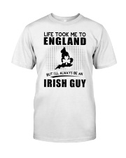 IRISH GUY LIFE TOOK TO ENGLAND Classic T-Shirt tile