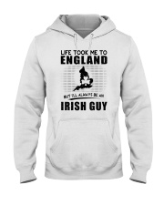 IRISH GUY LIFE TOOK TO ENGLAND Hooded Sweatshirt thumbnail