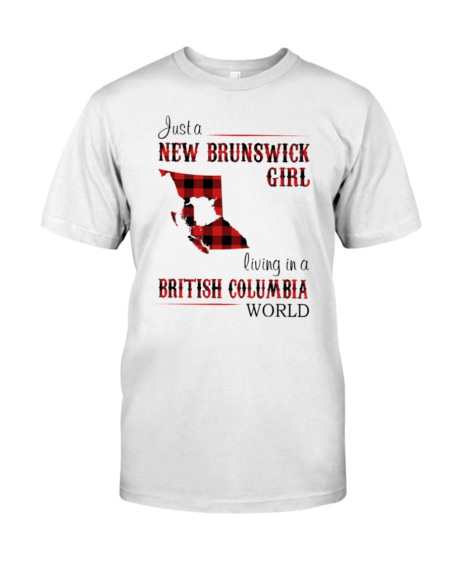NEW BRUNSWICK GIRL LIVING IN BC WORLD Classic T-Shirt