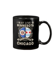 I MAY LIVE IN MINNESOTA BUT MY STORY IN CHICAGO Mug tile