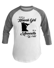 JUST A HAWAII GIRL IN A MINNESOTA WORLD Baseball Tee thumbnail