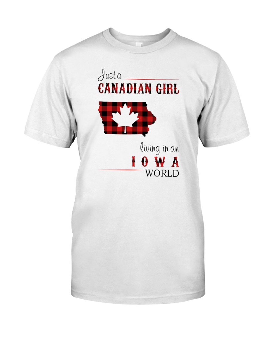 CANADIAN GIRL LIVING IN IOWA WORLD Classic T-Shirt