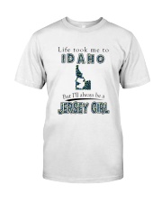 JERSEY GIRL LIFE TOOK TO IDAHO Classic T-Shirt front