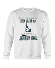 JERSEY GIRL LIFE TOOK TO IDAHO Crewneck Sweatshirt tile