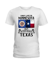 LIVE IN MINNESOTA BEGAN IN TEXAS Ladies T-Shirt tile