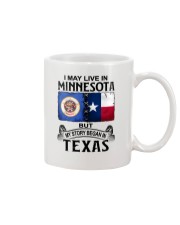 LIVE IN MINNESOTA BEGAN IN TEXAS Mug tile